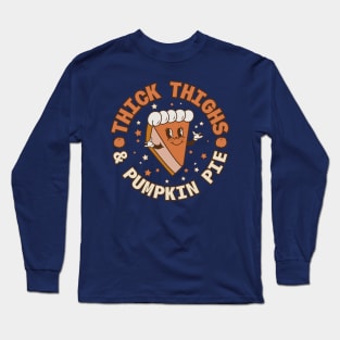 Thick Thighs & Pumpkin Pies Long Sleeve T-Shirt